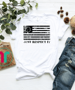 Betsy Ross Flag Shirt Just Respect It Gift T-Shirts