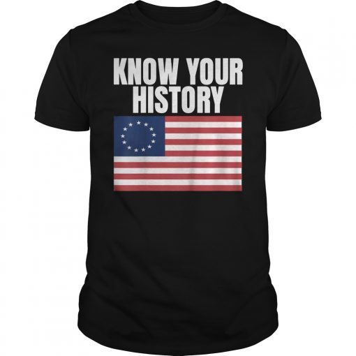 Betsy Ross Flag Shirt Know Your History Vintage American T-Shirt