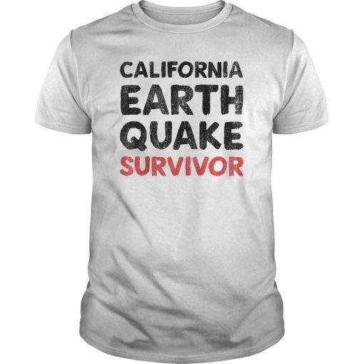 California Earthquake Survivor T-Shirt