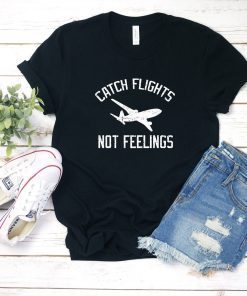 Catch flights not feelings ,Women's Tops and Tees,Gifts for her,Cute T-Shirts,Women's Fashion,Choose Colors!
