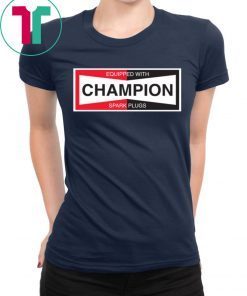 Champion Spark Plug Gift Shirt