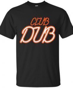 Club dub Tee shirts