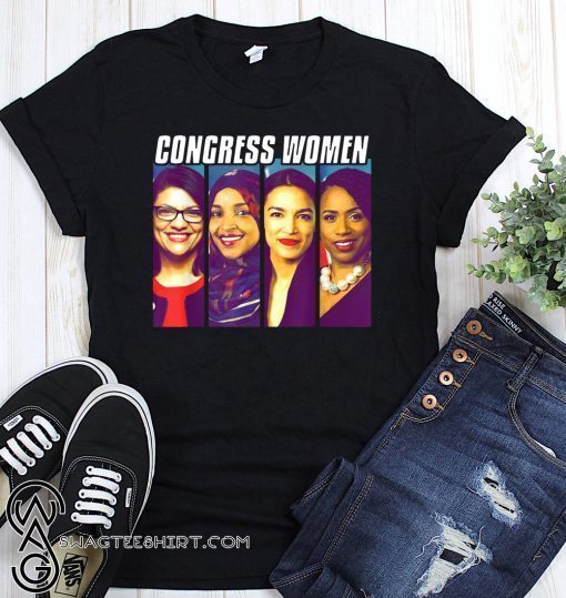 Congress women alexandria ocasio-cortez ayanna pressley rashida tlaib ilhan omar shirt