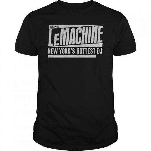 D.J. LeMahieu New York's Hottest DJ Shirt