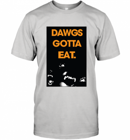 Dawgs Gotta Eat Tee Shirt