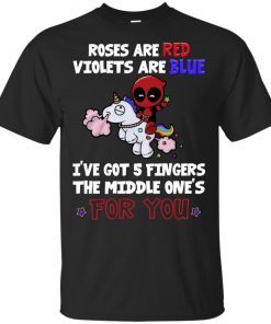 Deadpool riding unicorn roses are red violets are blue i’ve got 5 fingers shirt