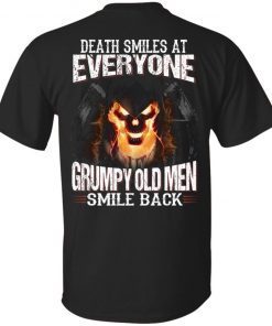 Death smiles at everyone grumpy old men smile back shirt