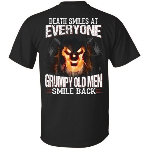 Death smiles at everyone grumpy old men smile back shirt