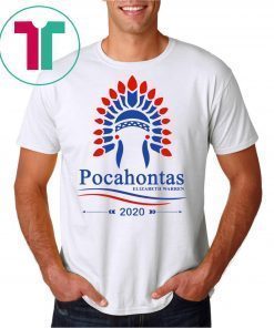 Elizabeth Warren Pocahontas 2019 T-Shirt
