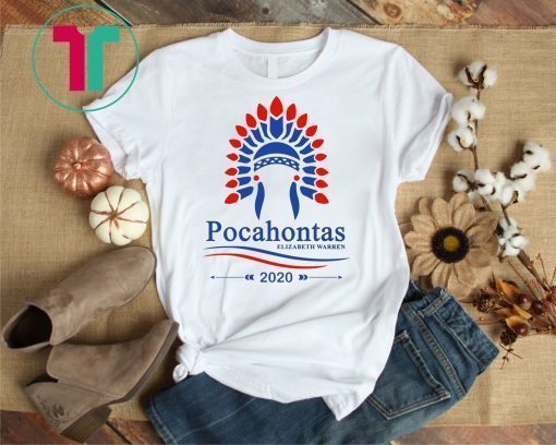 Elizabeth Warren Pocahontas 2019 T-Shirt