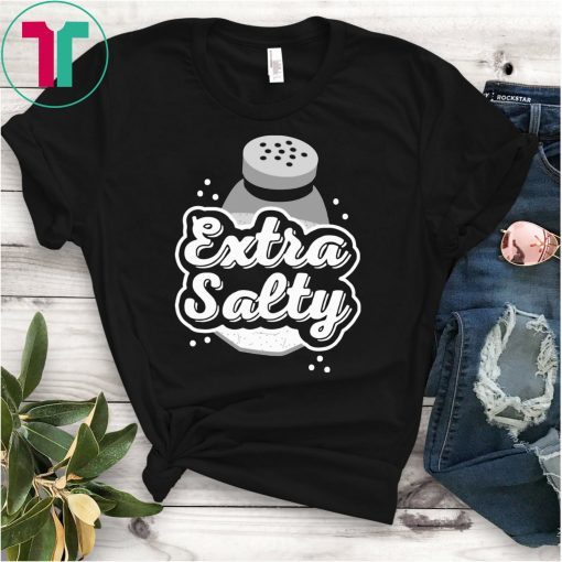 Extra Salty T-Shirt