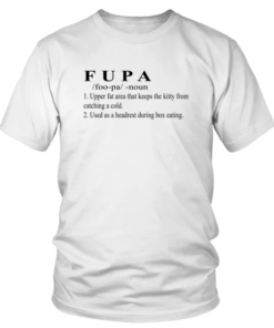 F-U-P-A DEFINITION SHIRT