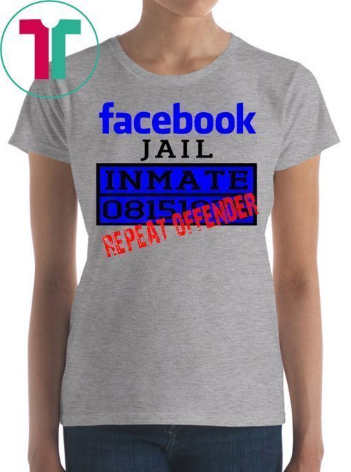 Facebook Jail Inmate Repeat Offender Gag Gift T-Shirt