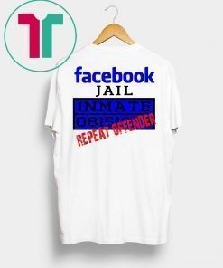 Facebook Jail Inmate Repeat Offender Gag Gift T-Shirt