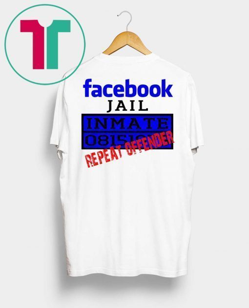 Facebook Jail Inmate Repeat Offender Gag Gift T-Shirt