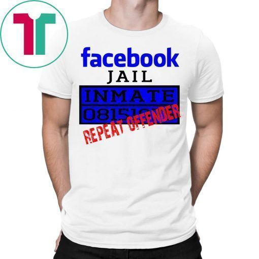 Facebook Jail Inmate Repeat Offender Gag Gift T-Shirt