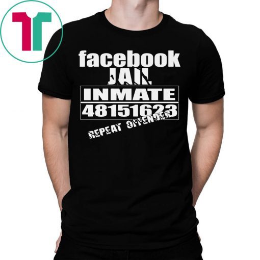 Facebook Jail Inmate Repeat Offender T-Shirt