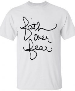 Faith over fear shirt savannah chrisley shirts