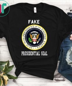 Fake Presidential Seal Trump Shirt