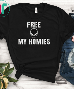 Free my homies shirt, Funny area 51 shirt, Storm Area 51 shirt, Funny alien T-shirt, Area 51 T-shirt, Rush Area 51, Alien friends shirt