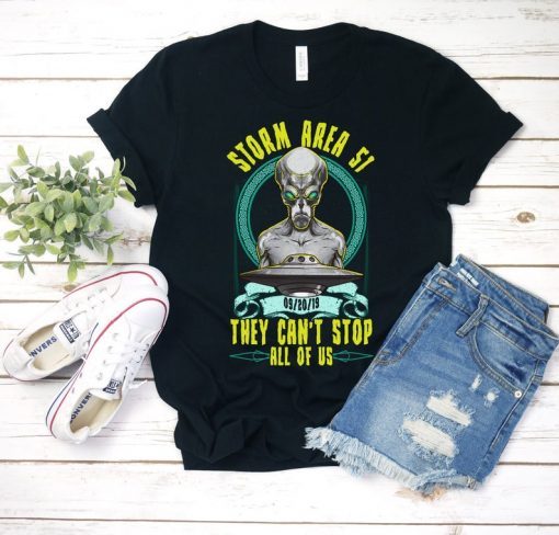 Funny Area 51 Raid T-Shirt, Storm Area 51 They Can't Stop All Of Us Let's See Them Aliens, Roswell, Edwards Air Force Base, Nevada Raid