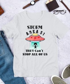 Funny Area 51 T-Shirt, Storm Area 51 Let's See Them Aliens, They Can't Stop All Of Us, Funny Area 51 Raid Meme T shirt, Alien UFO T-Shirt