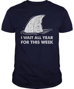 Funny Shark Shirt I Wait All Year For This Week T-Shirts