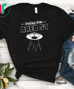 Greetings From Area 51 Unisex T-shirt Area 51 Storm Area 51 Aliens Funny T-shirt