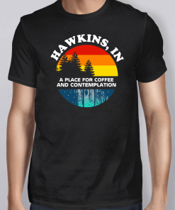 Hawkins in a place for coffee and contemplation Shirt