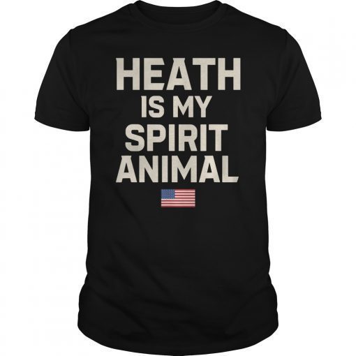 Heath Is My Spirit Animal T-Shirt