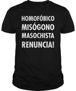 Homofobico Misogono Masochista Renuncia T-Shirt