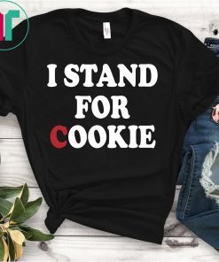 I Stand Up For Cookie Funny T-Shirt