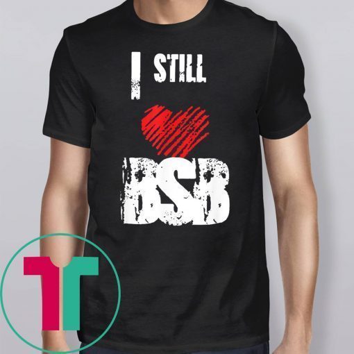 I Still Love The BSB Backstreet Boys Back Again Gifts T-Shirt