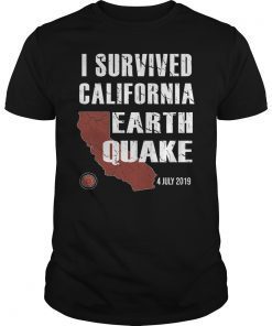 I Survived California Earthquake 4th July 2019 Shirt