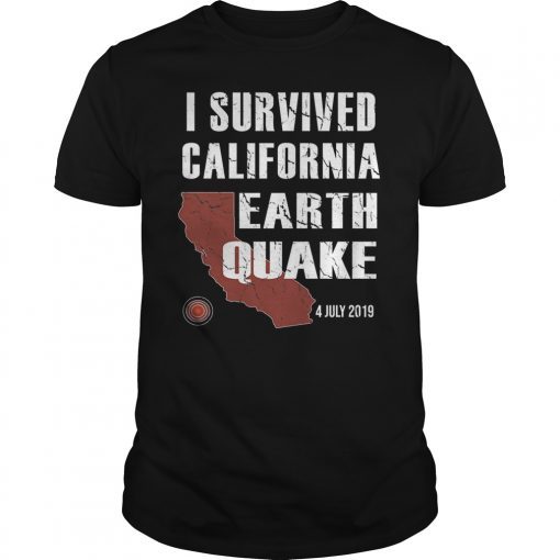 I Survived California Earthquake 4th July 2019 Shirt