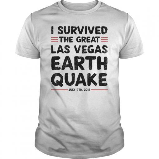 I Survived Las Vegas Earthquake 4th July 2019 T-Shirt