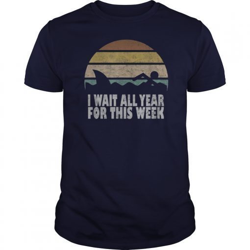 I Wait All Year For This Week Funny Shark Vintage Gift T-Shirts