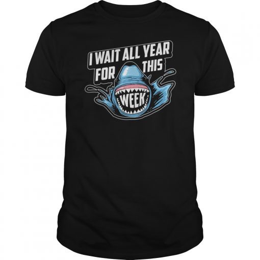 I Wait All Year For This Week Shirt Cool Love Sharks Gift