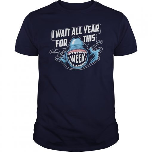 I Wait All Year For This Week Shirt Cool Love Sharks Gifts