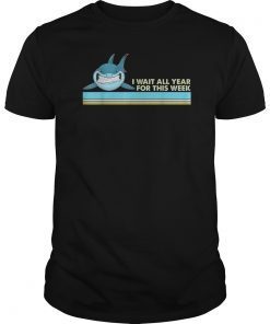 I Wait All Year For This Week Shirt Funny Shark Lover Gift T-Shirt