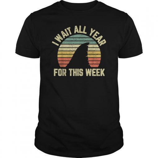 I Wait All Year For This Week Shirt Funny Shark Shirt