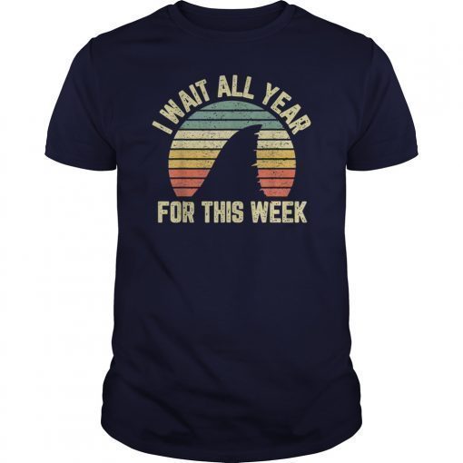 I Wait All Year For This Week Shirt Funny Shark Shirts