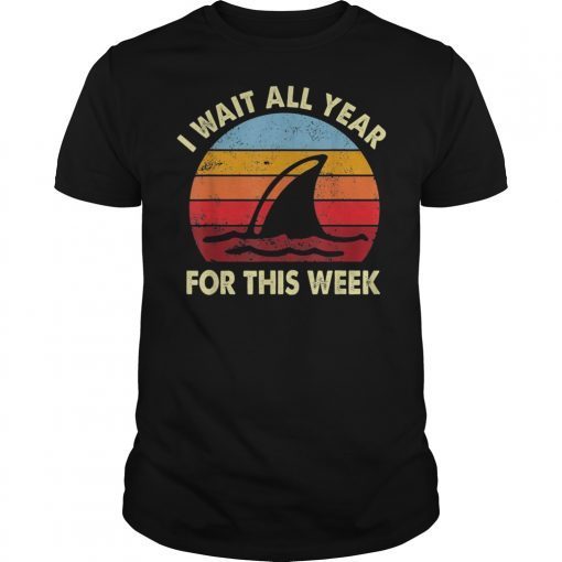 I Wait All Year For This Week Shirts Funny Shark T-Shirt