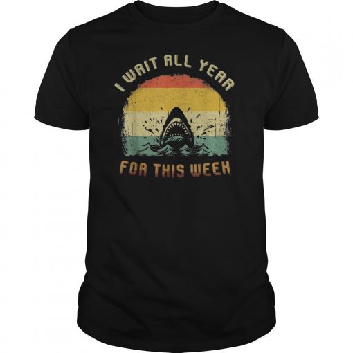 I Wait All Year For This Week Shirts Funny Shark Tee shirt