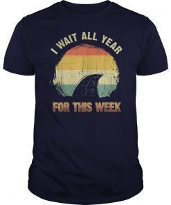 I Wait All Year For This Week Shirts Funny Shark Tee shirts