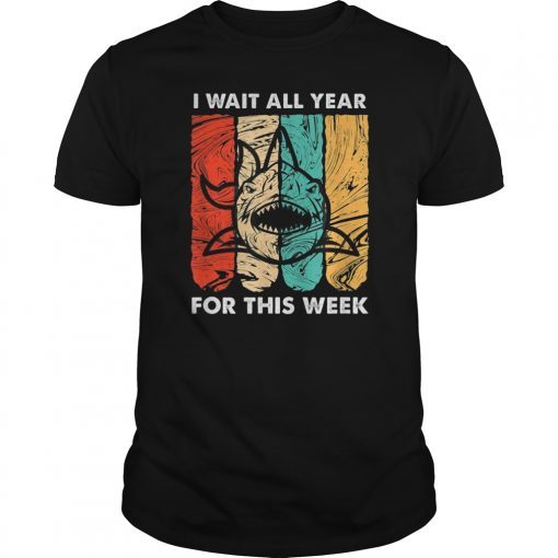 I Wait All Year For This Week T-Shirt Funny Shark T-Shirt