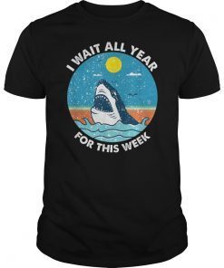 I Wait All Year For This Week T-Shirt Funny Shark Tee T-Shirt