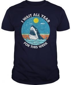 I Wait All Year For This Week T-Shirt Funny Shark Tee T-Shirts