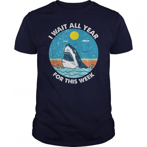 I Wait All Year For This Week T-Shirt Funny Shark Tee T-Shirts