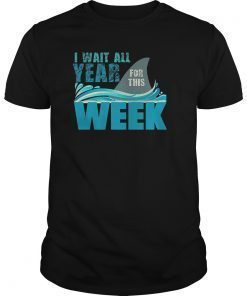 I Wait All Year For This Week T-Shirt Funny Shark Tee shirt